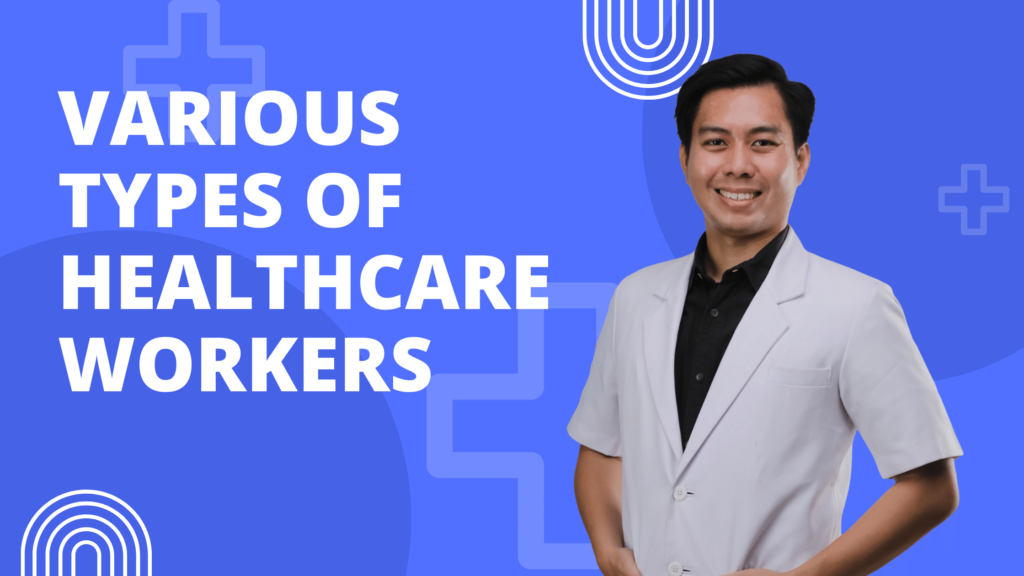 Various Types of Healthcare Workers