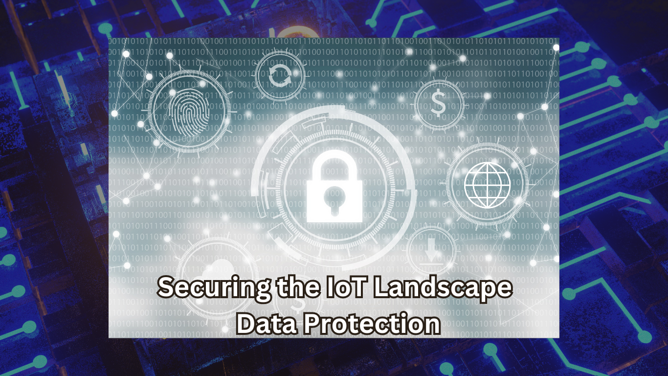 Securing the IoT Landscape