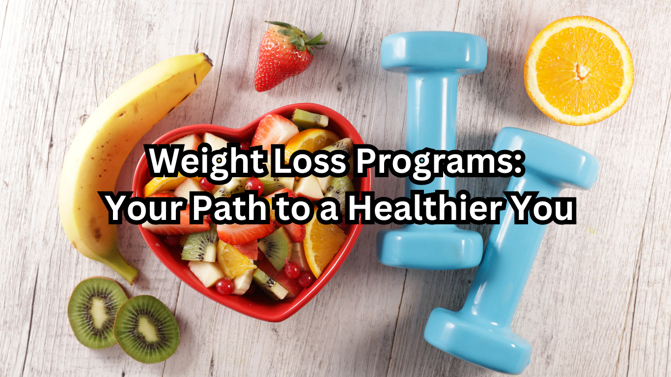 Weight Loss Programs Your Path to a Healthier You